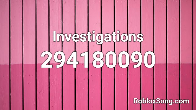 Investigations Roblox ID