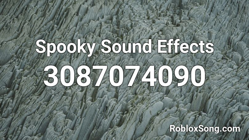 Spooky Sound Effects Roblox ID