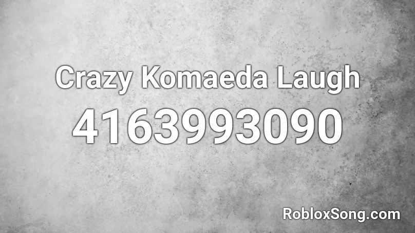 Crazy Komaeda Laugh Roblox ID