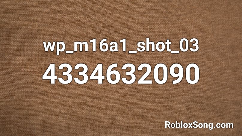 wp_m16a1_shot_03 Roblox ID