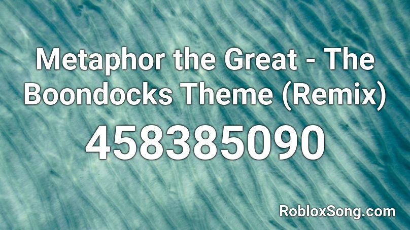 Metaphor the Great - The Boondocks Theme (Remix) Roblox ID