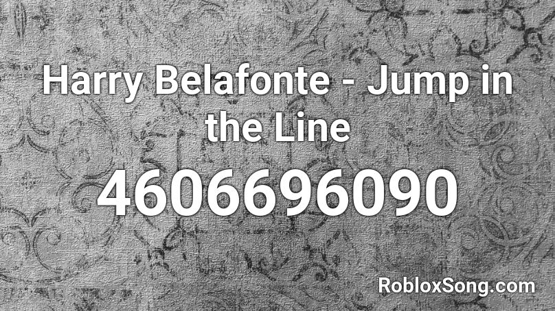 Harry Belafonte - Jump in the Line Roblox ID