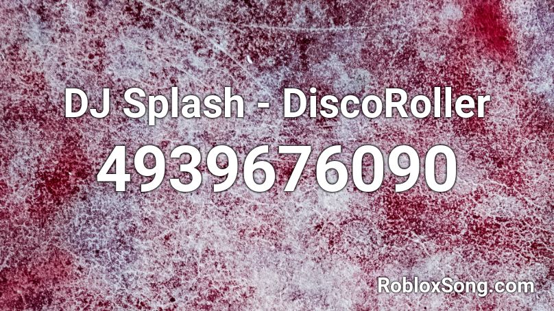 DiscoRoller (DJ Splash Remix) Roblox ID