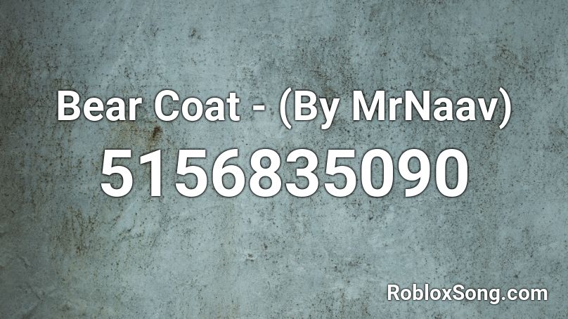 Bear Coat - (By MrNaav) Roblox ID