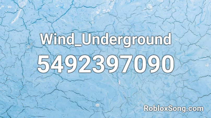 Wind_Underground Roblox ID