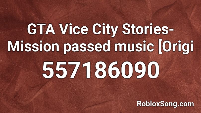 GTA Vice City Stories- Mission passed music [Origi Roblox ID
