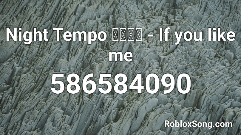 Night Tempo センパイ - If you like me Roblox ID