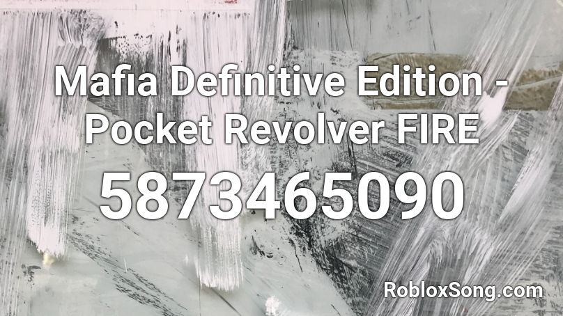 Mafia Definitive Edition - Pocket Revolver FIRE Roblox ID