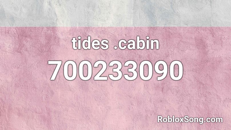 tides .cabin Roblox ID