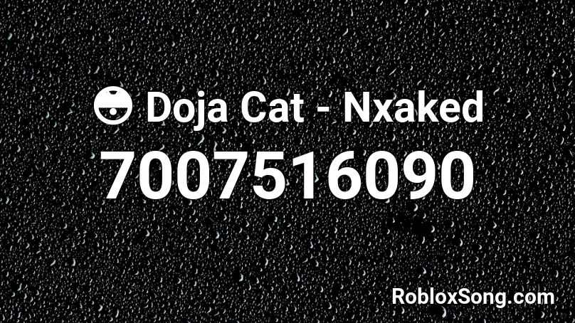 😳 Doja Cat - Nxaked Roblox ID
