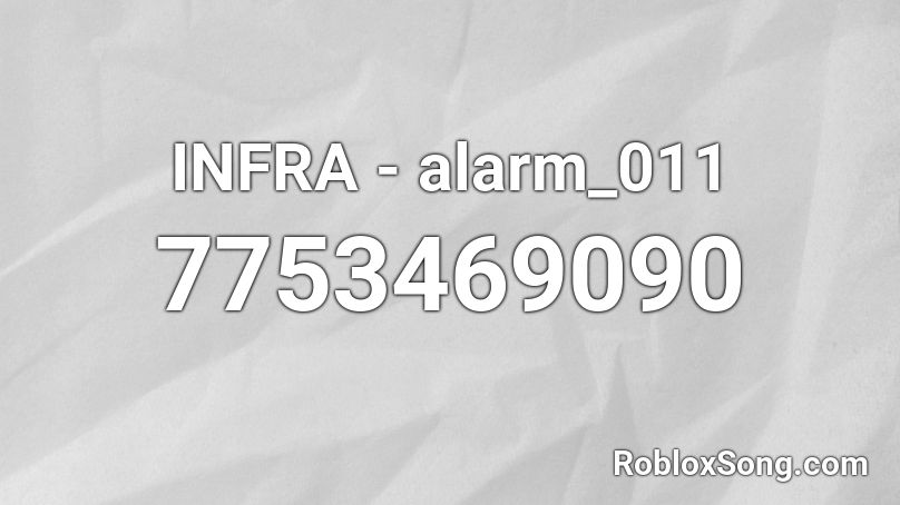 INFRA - alarm_011 Roblox ID