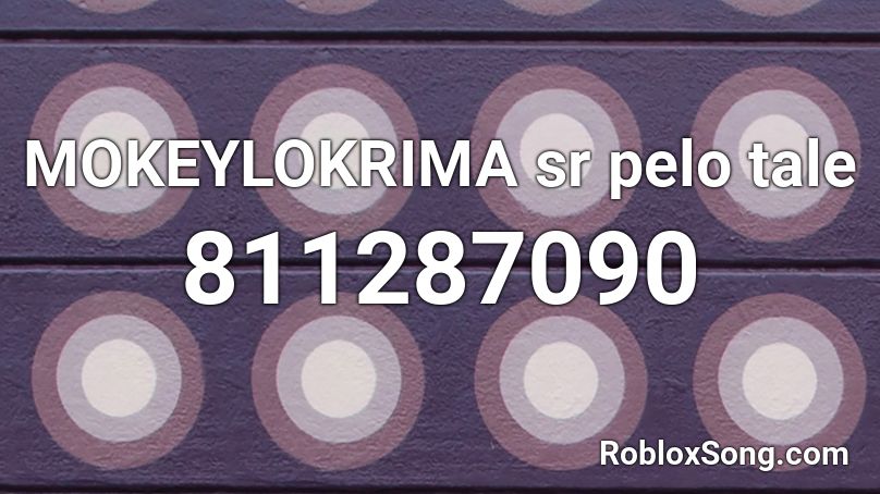 Mokeylokrima Sr Pelo Tale Roblox Id Roblox Music Codes - iphone ringtone remix roblox id