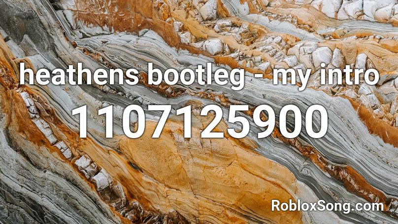 heathens bootleg - my intro Roblox ID