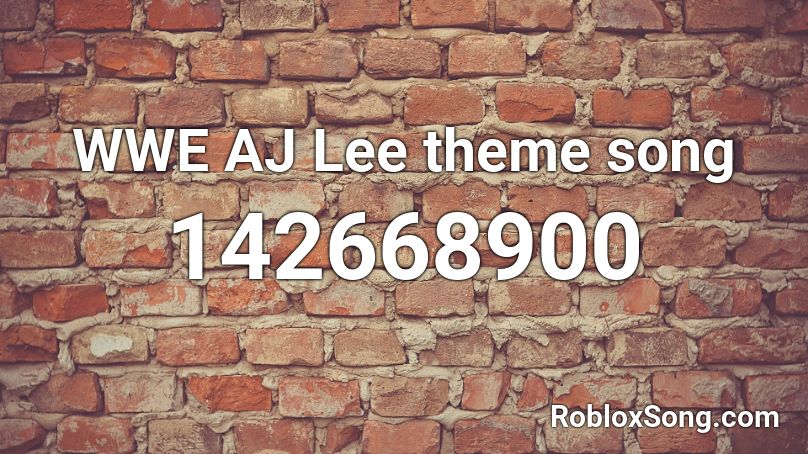 WWE AJ Lee theme song  Roblox ID