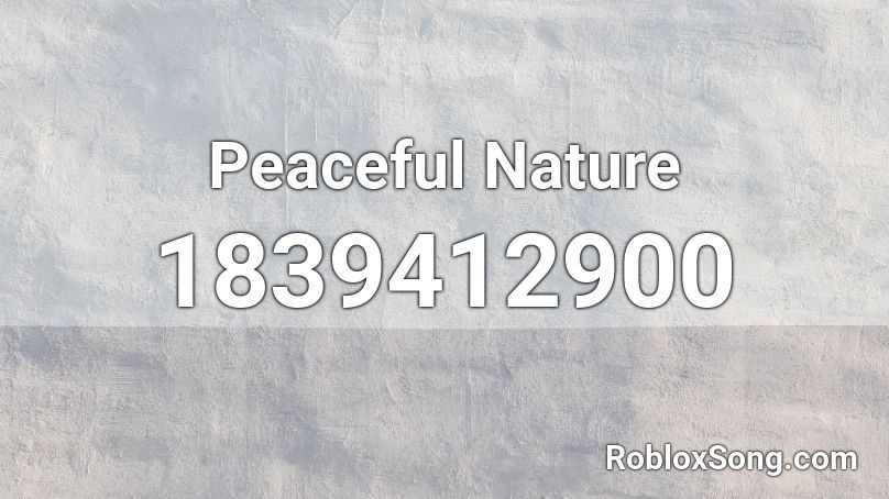 Peaceful Nature Roblox ID