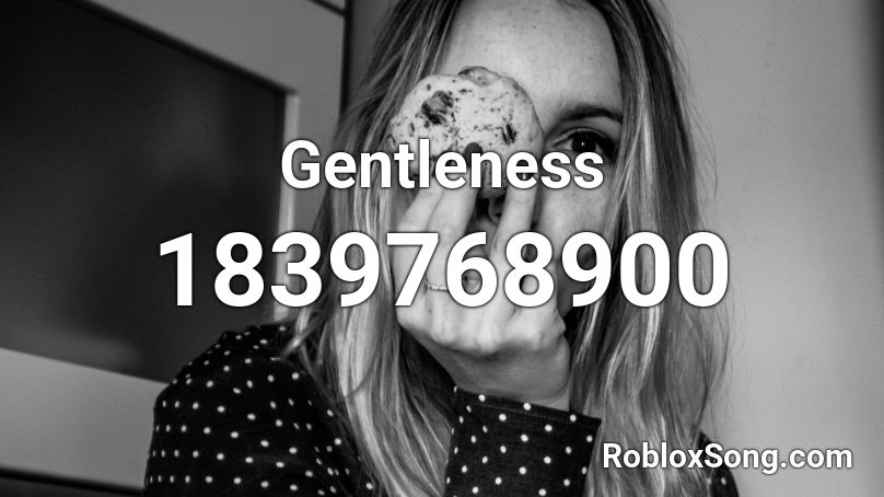 Gentleness Roblox ID