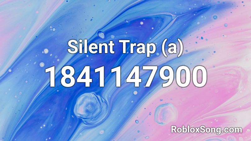 Silent Trap (a) Roblox ID