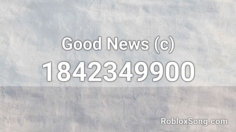 Good News (c) Roblox ID