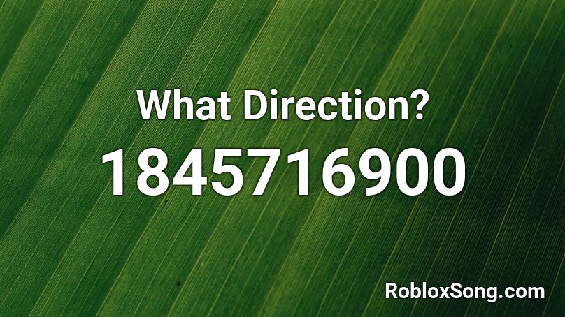 What Direction? Roblox ID