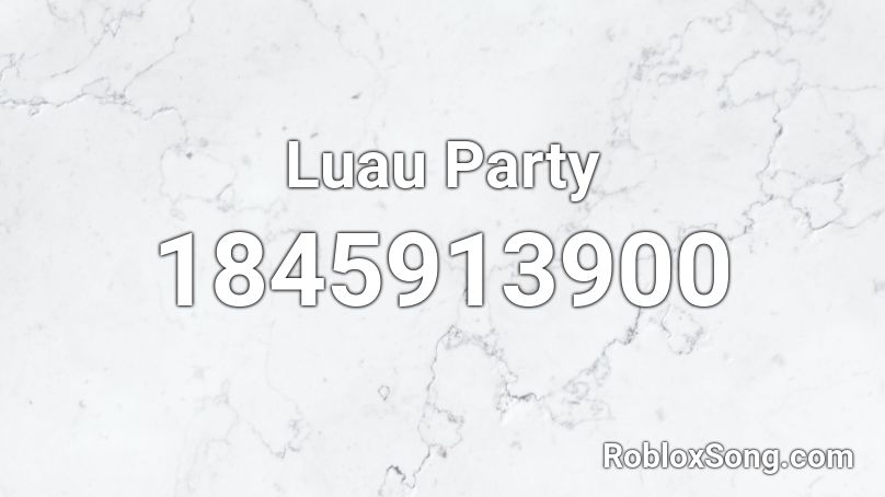Luau Party Roblox ID