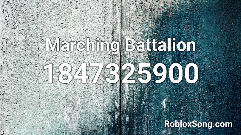 Marching Battalion Roblox ID