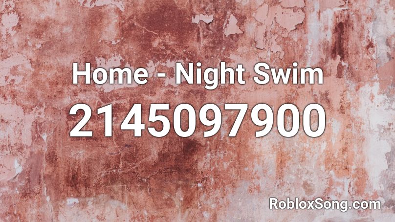 Home - Night Swim Roblox ID