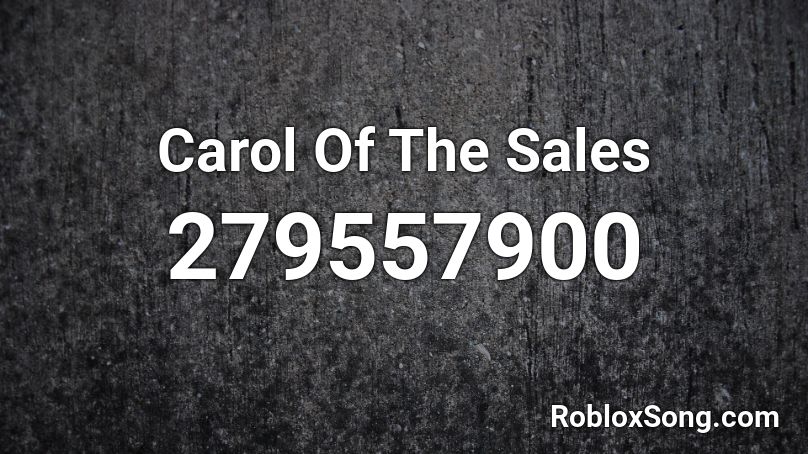 Carol Of The Sales Roblox ID