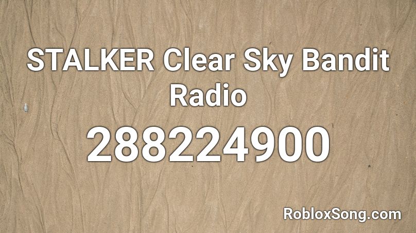 STALKER Clear Sky Bandit Radio Roblox ID