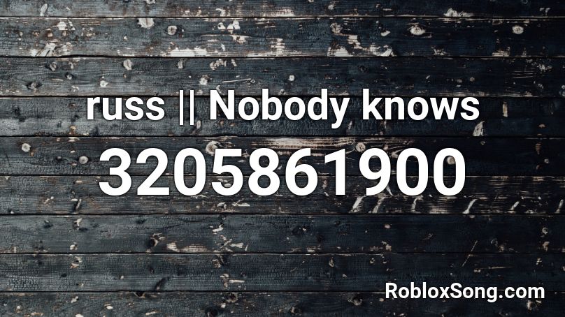 russ || Nobody knows Roblox ID
