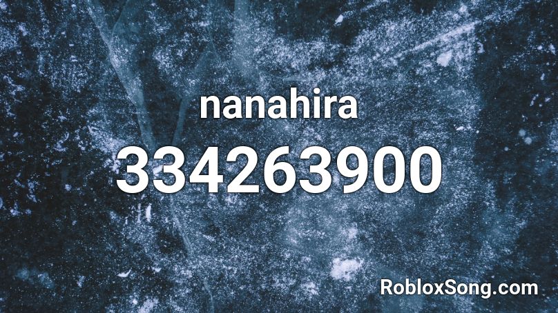 nanahira Roblox ID