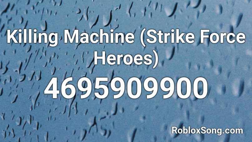 Killing Machine (Strike Force Heroes) Roblox ID