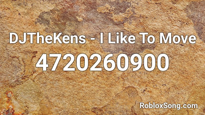 DJTheKens - I Like To Move Roblox ID