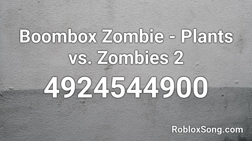 Boombox Zombie - Plants vs. Zombies 2 Roblox ID
