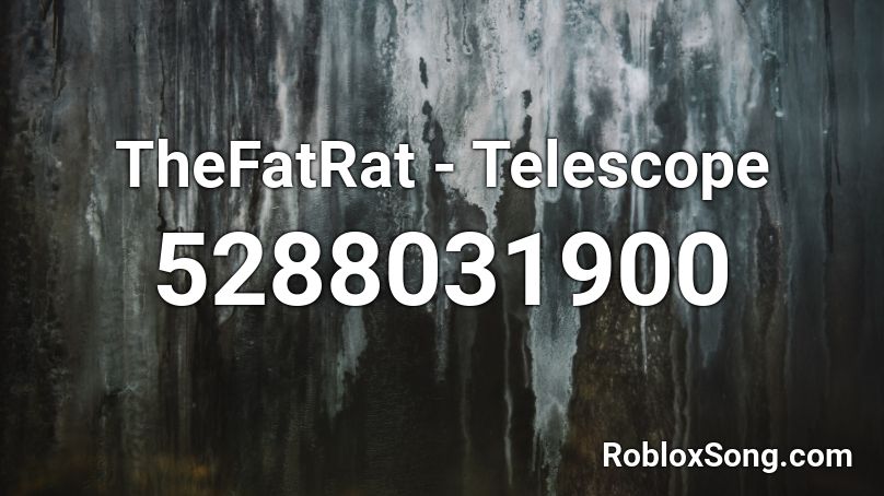 Encommium Draak suspensie TheFatRat - Telescope Roblox ID - Roblox music codes