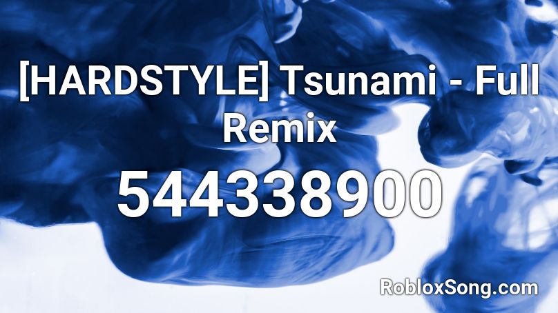 [HARDSTYLE] Tsunami - Full Remix  Roblox ID