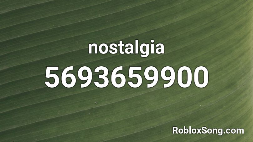 nostalgia Roblox ID