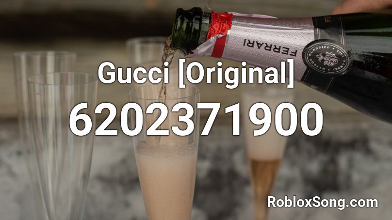 Gucci [Original] Roblox ID