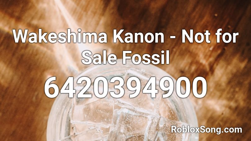 Wakeshima Kanon Not For Sale Fossil Roblox Id Roblox Music Codes - roblox midnight sale