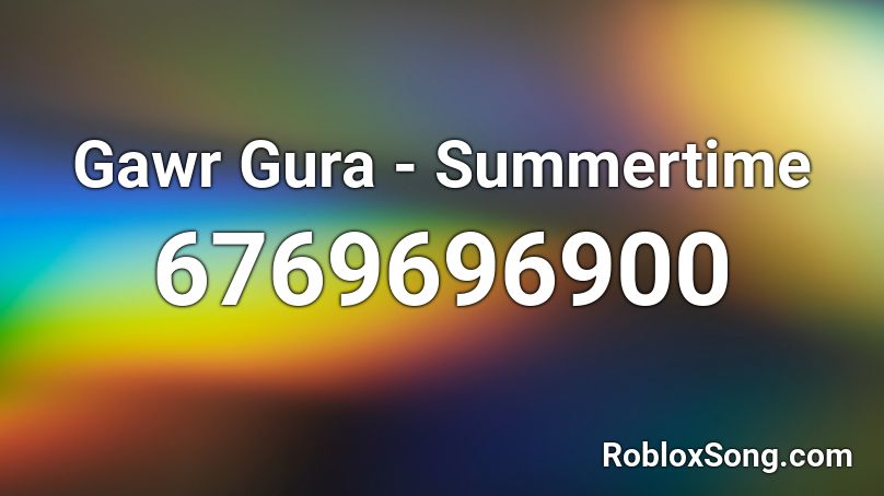 Gawr Gura - Summertime Roblox ID