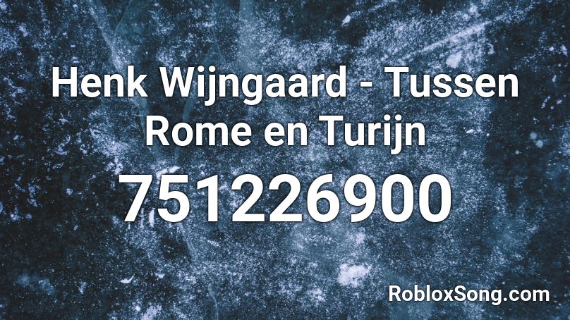 Henk Wijngaard - Tussen Rome en Turijn Roblox ID