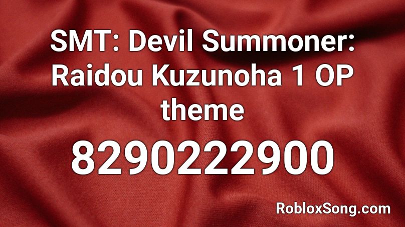 SMT: Devil Summoner: Raidou Kuzunoha 1 OP theme Roblox ID