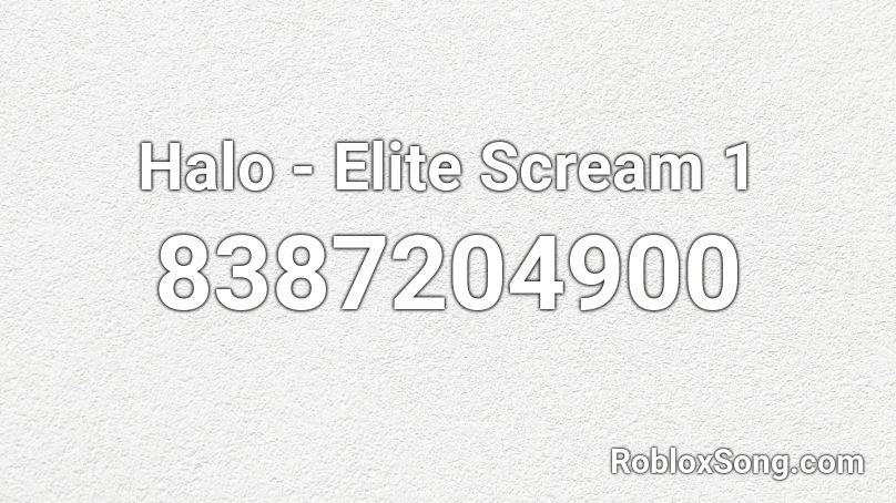 Halo - Elite Scream 1 Roblox ID