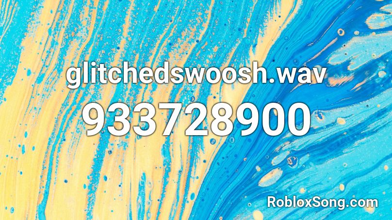glitchedswoosh.wav Roblox ID