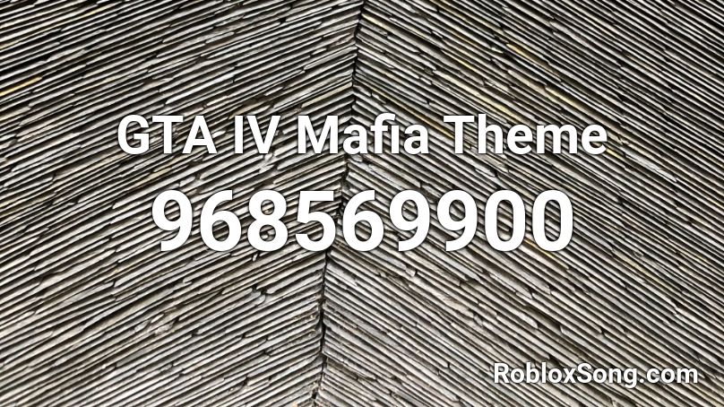 GTA IV Mafia Theme Roblox ID