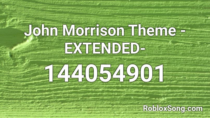John Morrison Theme -EXTENDED- Roblox ID