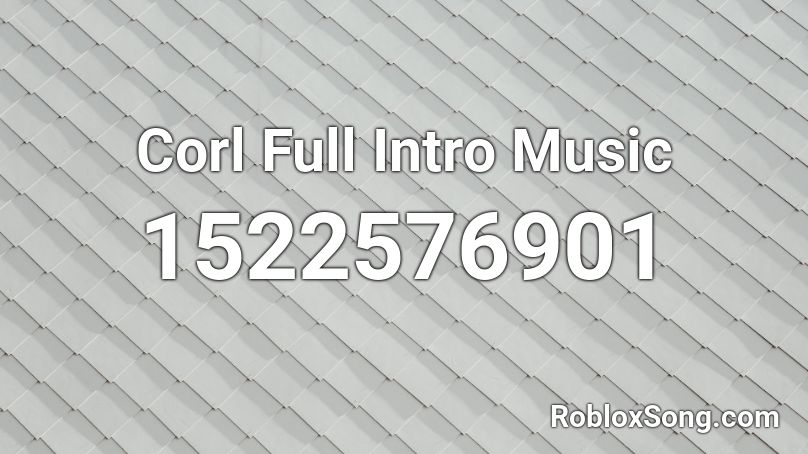 Corl Full Intro Music  Roblox ID