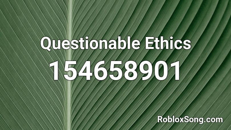 Questionable Ethics Roblox ID