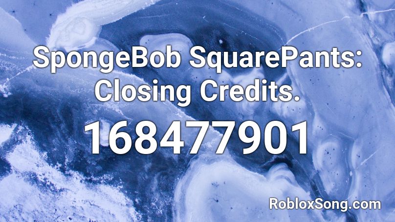 Spongebob Squarepants Closing Credits Roblox Id Roblox Music Codes - spongebob music roblox id