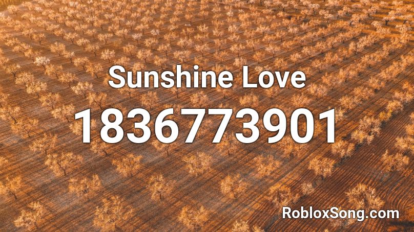 Sunshine Love Roblox ID