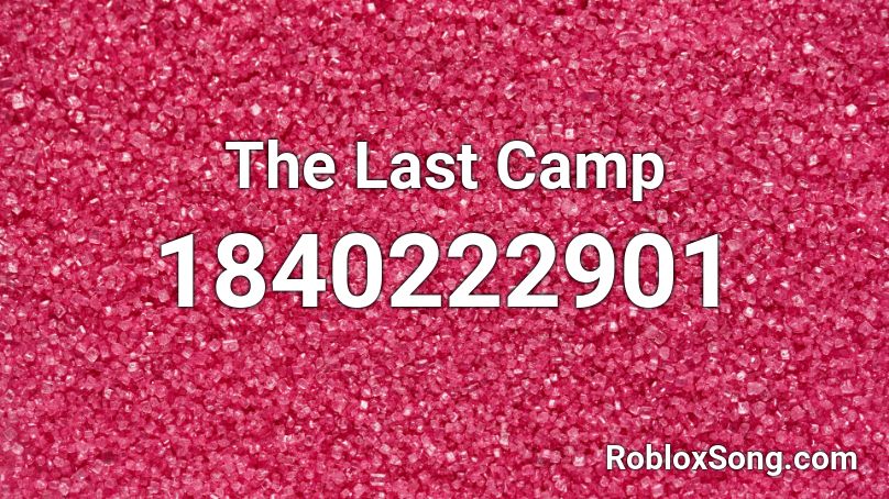 The Last Camp Roblox ID